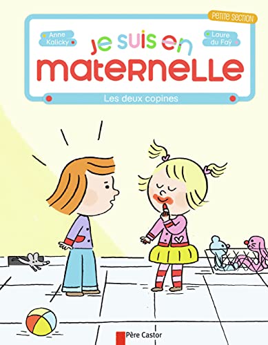 Beispielbild fr Je Suis En Maternelle : Petite Section. Les Deux Copines zum Verkauf von RECYCLIVRE
