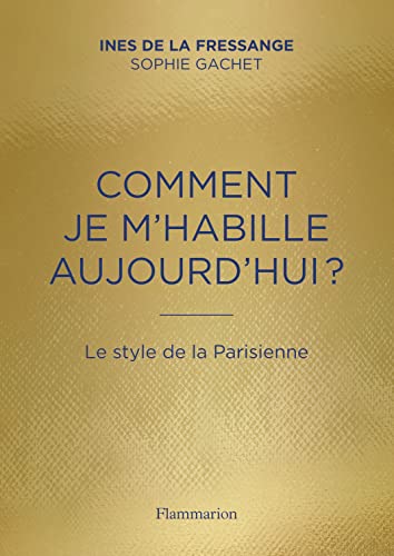 9782081393646: Comment je m'habille aujourd'hui ? Le style de la Parisienne (French Edition)