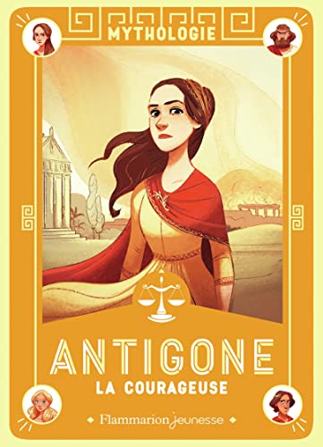 Stock image for Mythologie : Antigone la courageuse for sale by medimops