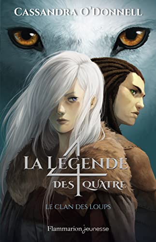 Imagen de archivo de La lgende des quatre, Tome 1 : Le clan des loups a la venta por Ammareal