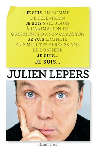 9782081394353: Je suis un homme de tlvision, je suis 8 310 jours  l'animation de Questions pour un champion, je suis licenci en 3 minutes aprs 28 ans de ... 28 ans de bonheur. Je suis... Je suis...