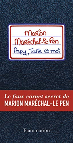 9782081394520: Papy, tatie et moi: Le faux carnet secret de Marion Marchal-Le Pen !