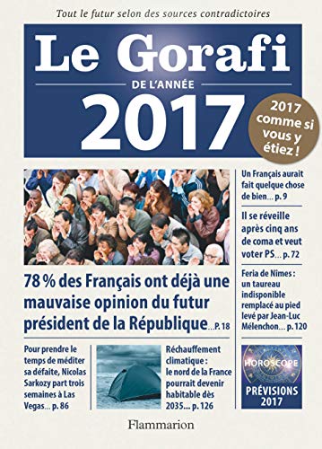 Imagen de archivo de Le Gorafi De L'anne 2017 : Tout Le Futur Selon Des Sources Contradictoires a la venta por RECYCLIVRE