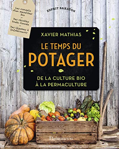 Stock image for Le potager selon Xavier: De la culture bio  la permaculture for sale by Gallix