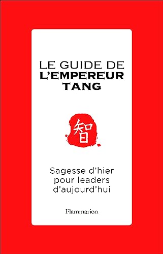 Beispielbild fr Le Guide de l'empereur Tang: Sagesse d'hier pour leaders d'aujourd'hui zum Verkauf von Ammareal