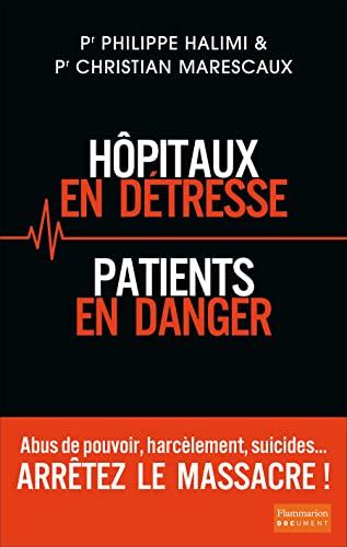 9782081407275: Hpitaux en dtresse, patients en danger: Arrtez le massacre !