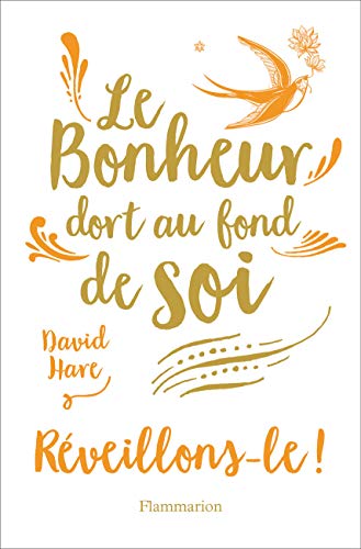 Beispielbild fr Le Bonheur dort au fond de soi: Rveillons-le zum Verkauf von Buchpark