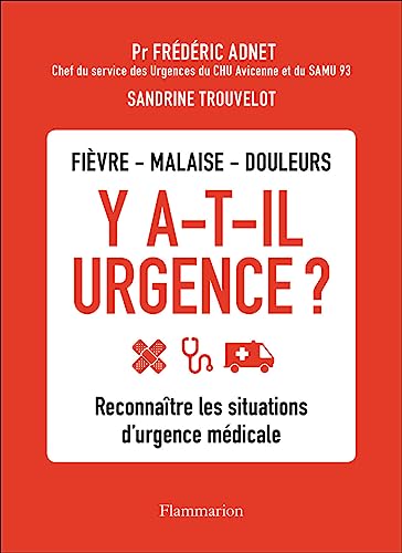 Stock image for Y a-t-il urgence ?: Reconnatre les situations d'urgence mdicale [Broch] Adnet, Frdric; Trouvelot, Sandrine et Laghmari, Najib for sale by BIBLIO-NET