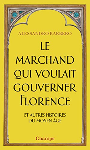 Beispielbild fr Le marchand qui voulait gouverner Florence zum Verkauf von medimops