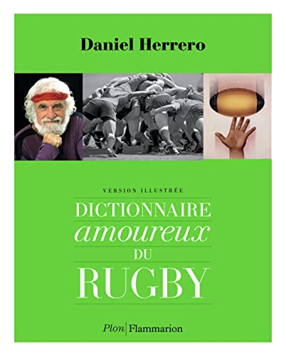 Beispielbild fr Dictionnaire amoureux du rugby : Version illustre zum Verkauf von Revaluation Books