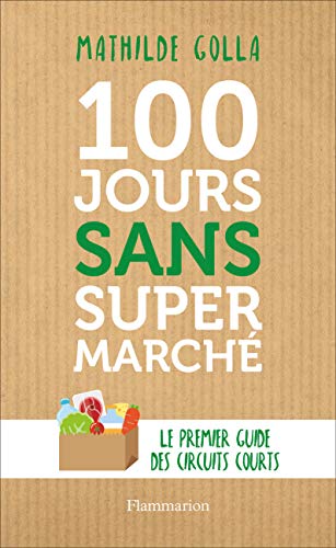 Stock image for 100 jours sans supermarch for sale by Ammareal