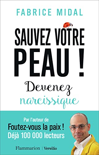 Beispielbild fr Sauvez votre peau !: Devenez narcissique [Paperback] Midal, Fabrice zum Verkauf von LIVREAUTRESORSAS