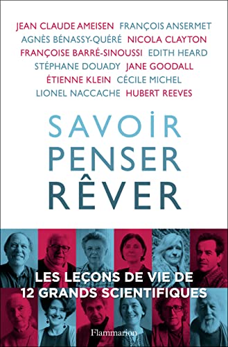 Stock image for Savoir, penser, rver: Les leons de vie de 12 grands scientifiques for sale by Ammareal