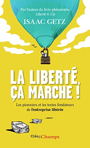 9782081422537: La libert, a marche !: L'entreprise libre : Les textes qui l'ont inspire - les pionniers qui l'ont btie