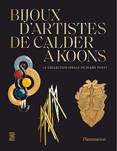 9782081427075: Bijoux d'artistes, de Calder à Koons: La collection idéale de Diane Venet