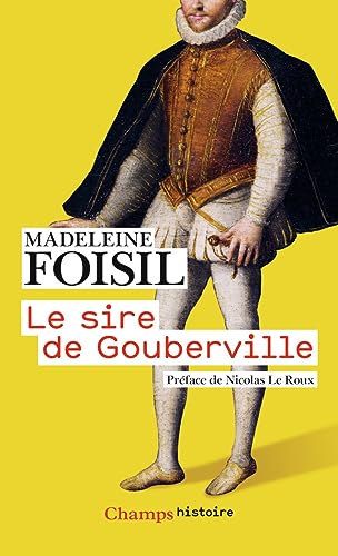 9782081427723: Le sire de Gouberville: Un gentilhomme normand au XVIe sicle