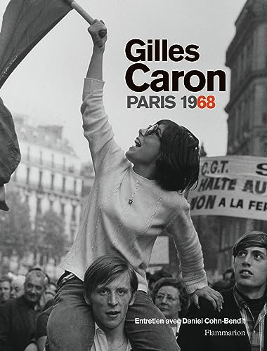 Beispielbild fr Gilles Caron, Paris 1968 : Album De L'exposition Prsente  L'htel De Ville De Paris Du 4 Mai Au 2 zum Verkauf von RECYCLIVRE