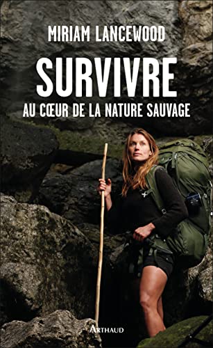Stock image for Survivre au coeur de la nature sauvage for sale by medimops