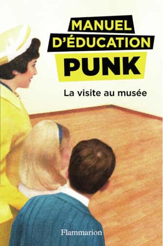 Stock image for Manuel d'ducation punk : La visite au muse for sale by medimops