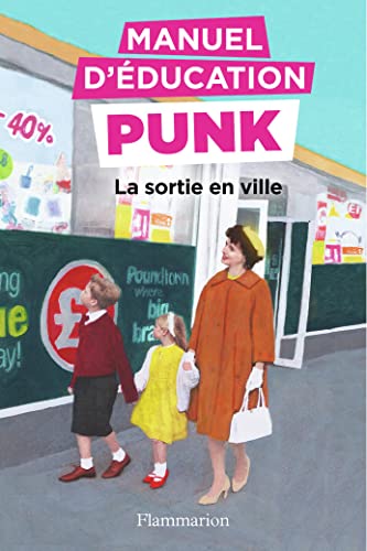 Beispielbild fr Manuel D'ducation Punk. Vol. 2. La Sortie En Ville : La Mthode Fouille-merde Pour Apprendre  Lire zum Verkauf von RECYCLIVRE