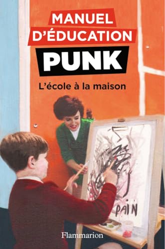 Stock image for Manuel d'ducation punk : L'cole  la maison for sale by medimops