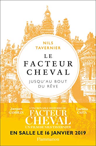 Beispielbild fr Le Facteur Cheval: Jusqu'au bout du rve (French Edition) zum Verkauf von Gallix