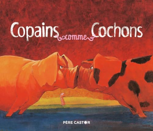 9782081440241: Copains comme cochons