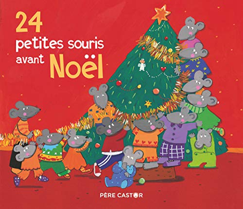 Stock image for 24 petites souris avant Noël [FRENCH LANGUAGE - No Binding ] for sale by booksXpress
