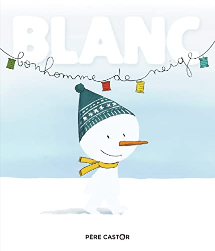 Imagen de archivo de Blanc Bonhomme de neige [FRENCH LANGUAGE - No Binding ] a la venta por booksXpress