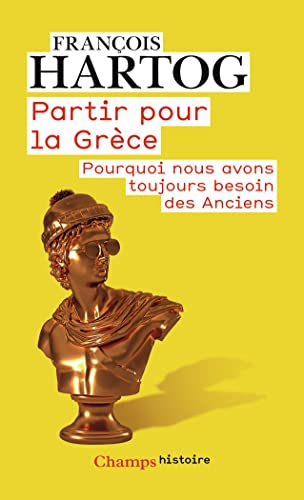 Beispielbild fr Partir pour la Grce [Poche] Hartog, Franois zum Verkauf von BIBLIO-NET