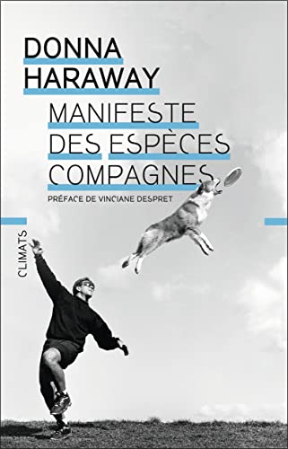 Beispielbild fr Manifeste des espces compagnes: Chiens, humains et autres partenaires zum Verkauf von Gallix