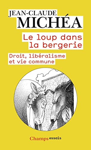 Beispielbild fr Le loup dans la bergerie : Droit, libralisme et vie commune zum Verkauf von medimops