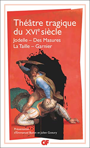 Beispielbild fr Thtre tragique du XVIe sicle: Jodelle - Des Masures - La Taille - Garnier zum Verkauf von Librairie Pic de la Mirandole