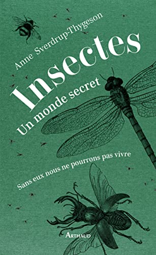 9782081452268: Insectes : un monde secret: Sans eux nous ne pourrions pas vivre