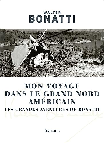 9782081460263: Mon voyage dans le Grand Nord amricain: Les grandes aventures de Bonatti