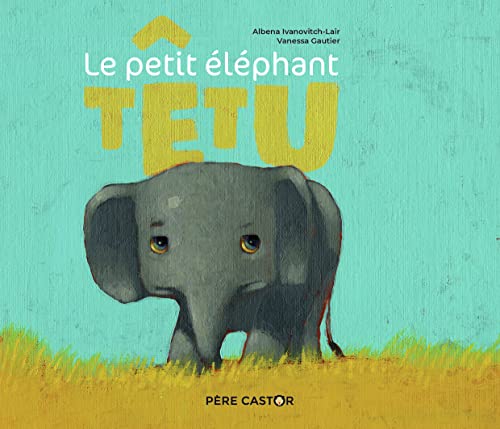 9782081468955: Le petit lphant ttu