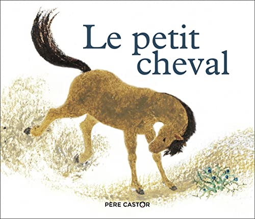 Stock image for Le petit cheval et le vieux chameau for sale by Revaluation Books