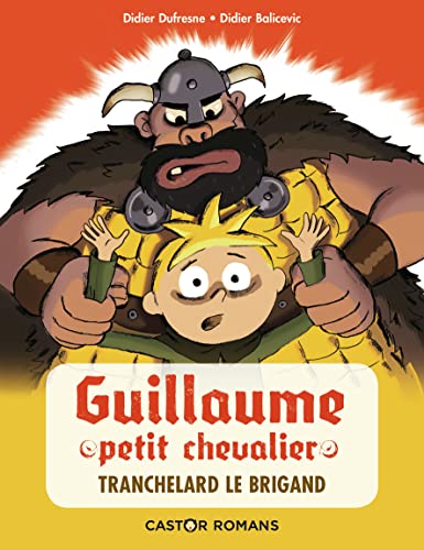 Beispielbild fr Guillaume petit chevalier : Tranchelard le brigand zum Verkauf von Ammareal