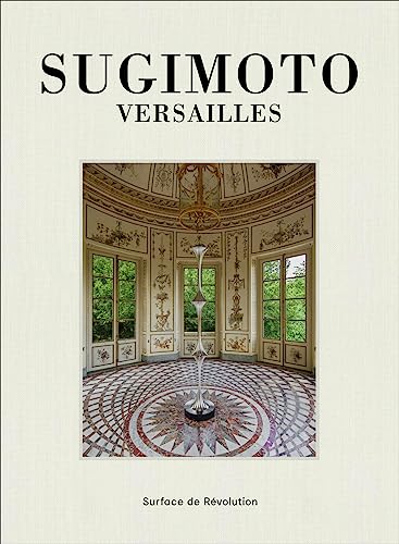 Beispielbild fr Sugimoto : Versailles. Surface de rvolution zum Verkauf von Revaluation Books