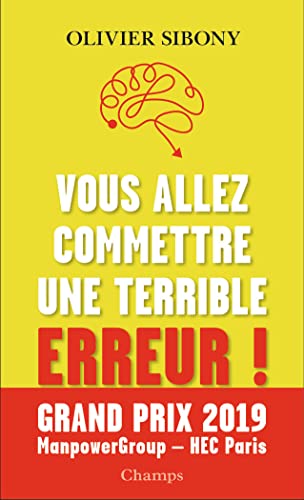 9782081469884: Vous allez commettre une terrible erreur !: Combattre les biais cognitifs pour prendre de meilleures dcisions