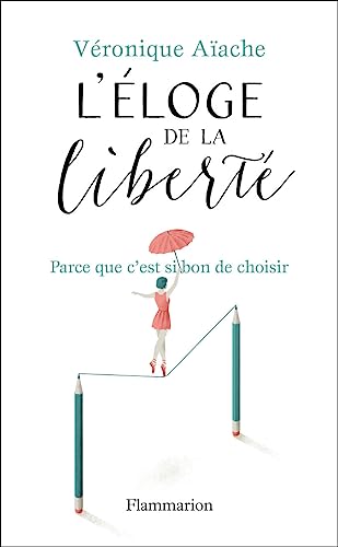 Beispielbild fr L'loge de la libert: Parce que c'est si bon d'avoir le choix zum Verkauf von Ammareal