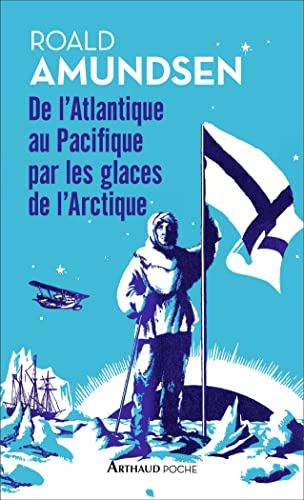 Imagen de archivo de De l'Atlantique au Pacifique par les glaces de l'Arctique [Poche] Amundsen, Roald; Lanni, Dominique et Rabot, Charles a la venta por BIBLIO-NET