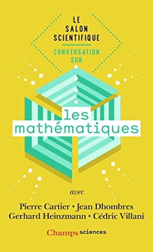 Beispielbild fr Conversation sur les mathmatiques [Poche] Cartier, Pierre; Dhombres, Jean; Heinzmann, Gerhard; Villani, Cdric; Collectif et Huet, Sylvestre zum Verkauf von BIBLIO-NET