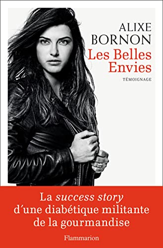 Imagen de archivo de Les Belles Envies: LA SUCCESS STORY D'UNE DIABTIQUE MILITANTE DE LA GOURMANDISE a la venta por Ammareal