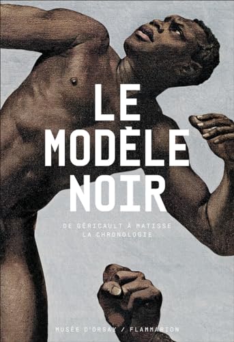 9782081485860: Le modle noir: De Gricault  Matisse, la chronologie