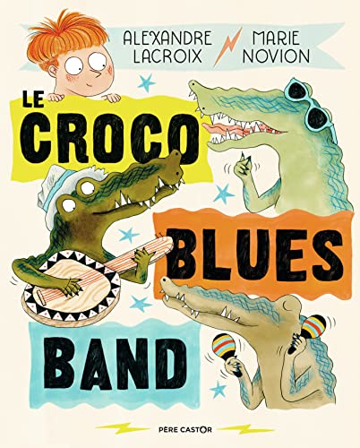 Stock image for Le Croco Blues Band for sale by WorldofBooks