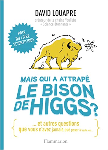 Beispielbild fr Mais qui a attrap le bison de Higgs ? : Et autres questions que vous n'avez jamais os poser  haute voix zum Verkauf von medimops