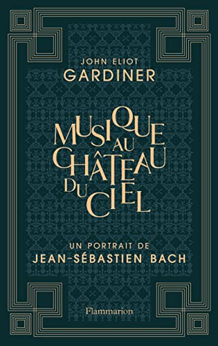 9782081487710: Musique au chteau du ciel: Un portrait de Jean-Sbastien Bach