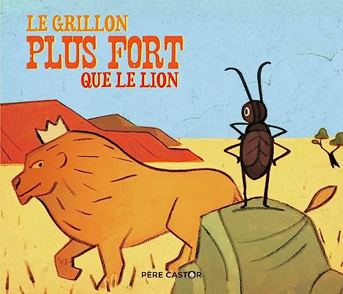 Beispielbild fr Le grillon plus fort que le lion zum Verkauf von Librairie Th  la page