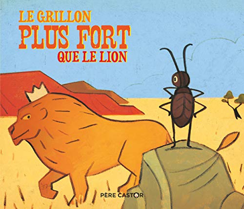 Stock image for Le grillon plus fort que le lion for sale by Librairie Th  la page